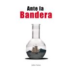 Ante la Bandera - Julio Verne