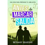 Antes de Marcar Tu Salida: Una guía para Preparar Tu Jubilación