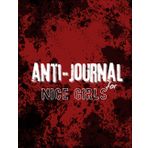 Anti-Journal for Nice Girls, A Guide for Adult Women with “Good girl syndrome”: Practical Anti-Exercises for Self-Care and Building Self-Confidence