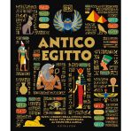 Antico Egitto. Tutti i segreti della civiltà egizia, dalla vita quotidiana al culto dell'aldilà (Enciclopedia per ragazzi)