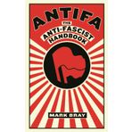 Antifa: The Anti-Fascist Handbook
