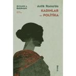 Antik Roma’da Kadınlar ve Politika - Richard A. Bauman