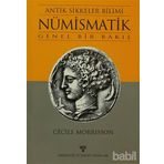 ANTIK SIKKELER BILIMI NÜMİSMATİK GENEL BIR BAKIŞ - CECILE MORRIS
