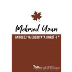 Antolojiya Edebiyata Kurdi - 1 - Mehmed Uzun