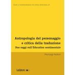 Antropologia del personaggio e critica della traduzione. Due saggi sull'Éducation sentimentale (Testi e testimonianze di critica letteraria)