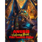 Anubis Coloring Book for Teens and Adults: 50 Unique Coloring Pages Egyptian Tiki Totem and Mandala Styles Combined Designs for Stress Relief and ... of Bold Large Prints for Fun Activity.