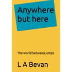 Anywhere but here: The world between jumps (Loala's adventures, Band 1)