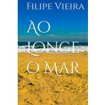 Ao Longe o Mar