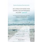 Ao Longo da Nossa Vida Sempre Encontraremos Alguém Especial