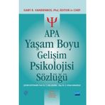 APA Yaşam Boyu Gelişim Psikolojisi Sözlüğü - Gary R. Vandenbos