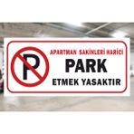 Apartman Sakinleri Harici Park Etmek Yasaktır 30X65 cm Polikarbon Tabela Levha - 30 x 65 cm