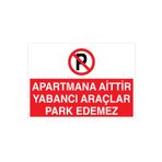 Apartmana Aittir Yabancı Araçlar Park Edemez Uyarı Tabelası - 50x70 Alüminyum Kompozit Panel - PY14