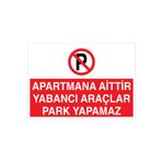 Apartmana Aittir Yabancı Araçlar Park Yapamaz Uyarı Tabelası - 35x50 Alüminyum Kompozit Panel - PY13