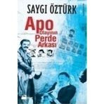 APO OLAYININ PERDE ARKASI - SAYGI ÖZTÜRK