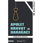 Apolet Kravat ve Darağacı - Burak Kürkçü