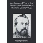Apollonius of Tyana: The Philosopher-Reformer of the First Century A.D.