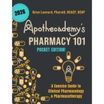 Apothecademy's Pharmacy 101 (Pocket Edition): A Concise Guide to Clinical Pharmacology & Pharmacotherapy