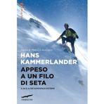 Appeso a un filo di seta. Il K2 e altre esperienze estreme (Exploits)