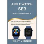 Apple Watch Se3 Benutzerhandbuch: Diese Schritt-für-Schritt-Anleitung hilft Ihnen, Gesundheitstools zu nutzen, Fitnessgewohnheiten zu entwickeln und häufige Probleme zu beheben.