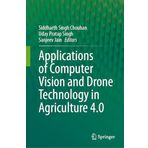 Applications of Computer Vision and Drone Technology in Agriculture 4.0