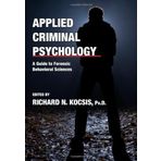 Applied Criminal Psychology: A Guide to Forensic Behavioral Sciences by Richard N. Kocsis (2009-02-01)