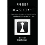 APRENDA HASHCAT: Domine Quebra de Senhas com Ataques de Força Bruta e Dicionário Utilizando CPU e GPU (kali linux extreme brasil, Band 22)