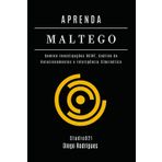 APRENDA MALTEGO: Domine Investigações OSINT, Análise de Relacionamentos e Inteligência Cibernética (kali linux extreme brasil, Band 21)