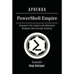APRENDA PowerShell Empire: Orquestre Pós-Exploits em Ambientes Windows com Precisão Ofensiva (kali lINUX & frameworks brasil, Band 30)