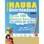 Aprender Hausa Divirtiéndose! - Para Niños: Todas Las Edades - Estudia 100 Temáticas Esenciales Con Sopas de Letras - Vol.1