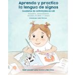 Aprendo y practico la lengua de signos: Cuaderno de actividades en LSE: dactilológico, colores, números y horas (Cuadernos de actividades en LSE)