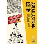 Aptallaştıran Eğitim - John Taylor Gatto