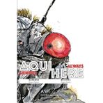 AQUÍ HERE - Spanish English: (siempre aquí - always here)