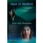Aqua of Medford: Sons and Daughters (Stories from Medford, Band 2)