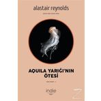 Aquila Yarığı'nın Ötesi - Alastair Reynolds