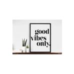 Ar Ajans Kanvas Tablo Good Vibes Only Temalı Çerçeve Görünümlü Salon Mutfak Duvartemalı Mdf Tablo 30 X 40 ARMDF1002606