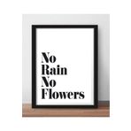 Ar Ajans Kanvas Tablo No Rain No Flowers Temalı Çerçeve Görünümlü Mdf Tablo 40 X 60