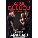 Ara Bulucu - Kafes - Zehra Arabacı
