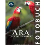 Ara: Fotobuch (Fotobuch - Über 100 HD-Bilder)