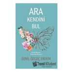 Ara Kendini Bul - Öznil Özgüç Erdem