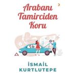 Arabanı Tamirciden Koru - Cinius Yayınları