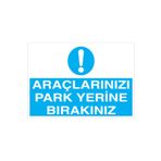 Aracınızı Park Yerine Bırakınız Uyarı Tabelası - 35x50 Alüminyum Kompozit Panel - ŞAKY12