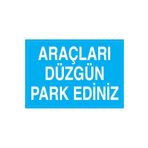 Araçları Düzgün Park Edniz Uyarı Tabelası - 35x50 Alüminyum Kompozit Panel - P2