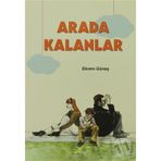 ARADA KALANLAR - EKREM GÜNEŞ