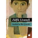 ARAFAT'TA BIR ÇOCUK - ZÜLFÜ LIVANELI