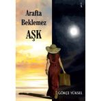 Arafta Beklemez Aşk - Gökçe Yüksel