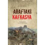 Araftaki Kafkasya - Abdullah Temizkan