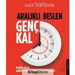 Aralıklı Beslen Genç Kal - Zaza Yurtsever
