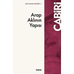 Arap Aklının Yapısı - Muhammed Abid El Cabiri
