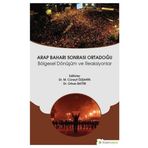 Arap Baharı Sonrası Ortadoğu Bölgesel Dönüşüm ve Reaksiyonlar - Orhan Battır