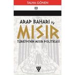 Arap Baharı ve Mısır Türkiye'nin Mısır Politikası - Talha Gönen